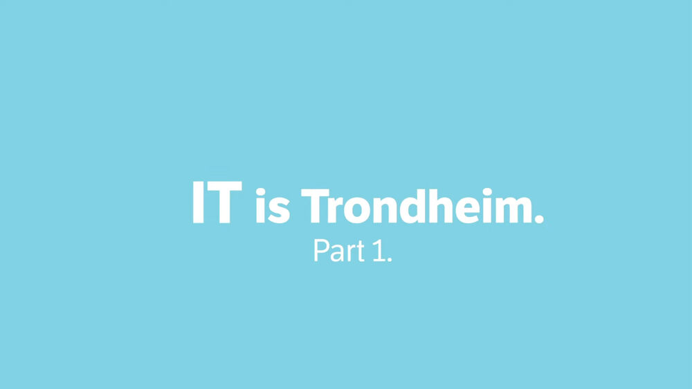 IT is Trondheim Part 1